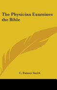 The Physician Examines the Bible