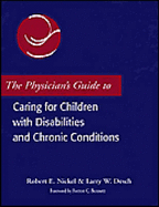The Physicians Guide to Caring for Children with Disabilities and Chr