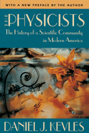 The Physicists: The History of a Scientific Community in Modern America, Revised Edition