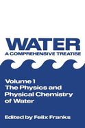 The Physics and Physical Chemistry of Water: A Comprehensive Treatise