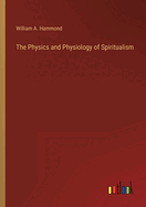 The Physics and Physiology of Spiritualism