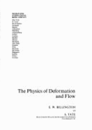 The Physics of Deformation and Flow - Billington, E W