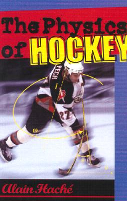 The Physics of Hockey - Hache, Alain