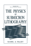 The Physics of Submicron Lithography
