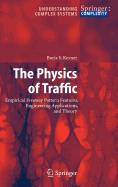 The Physics of Traffic: Empirical Freeway Pattern Features, Engineering Applications, and Theory