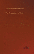 The Physiology of Taste