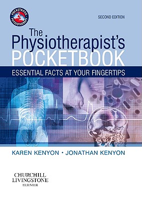 The Physiotherapist's Pocketbook: Essential Facts at Your Fingertips - Kenyon, Karen, and Kenyon, Jonathan