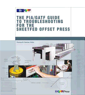 The Pia/Gatf Guide to Troubleshooting for the Sheetfed Offset Press