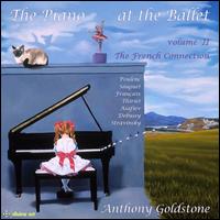 The Piano at the Ballet, Vol. 2: The French Connection - Anthony Goldstone (piano)