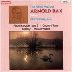 The Piano Music of Arnold Bax, Volume 1