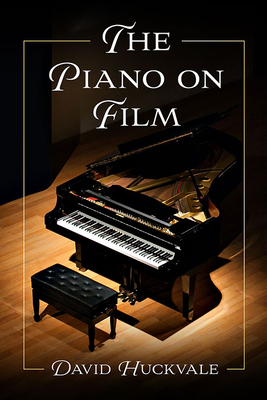 The Piano on Film - Huckvale, David