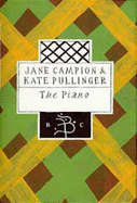 The Piano - Campion, Jane, and Pullinger, Kate