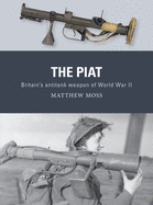 The Piat: Britain's Anti-Tank Weapon of World War II