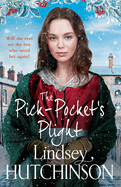 The Pick-Pocket's Plight: The next instalment in an emotional historical saga series from Lindsey Hutchinson