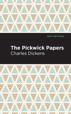 The Pickwick Papers - Dickens, Charles, and Editions, Mint (Contributions by)