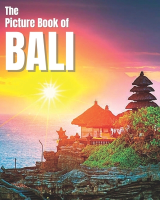 The Picture Book of Bali: A Colorful Book of the Indonesian Island for ...