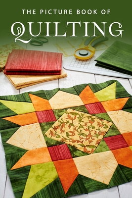 The Picture Book of Quilting: A Gift Book for Alzheimer's Patients and Seniors with Dementia - Books, Sunny Street