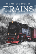 The Picture Book of Trains: A Gift Book for Alzheimer's Patients and Seniors with Dementia