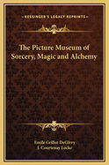 The Picture Museum of Sorcery, Magic and Alchemy