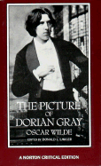 The Picture of Dorian Gray: Authoritative Texts, Backgrounds, Reviews and Reactions, Criticism