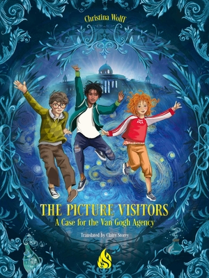 The Picture Visitors: A Case for the Van Gogh Agency - Wolff, Christina