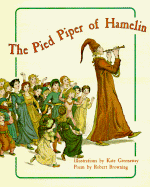 The Pied Piper of Hamelin in Full Color - Browning, Robert, and Browning, Robert