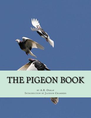 The Pigeon Book: Pigeon Classics Book 7 - Chambers, Jackson (Introduction by), and Osman, A H