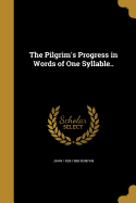 The Pilgrim's Progress in Words of One Syllable..