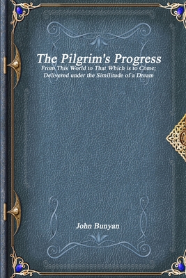 The Pilgrim's Progress - Bunyan, John