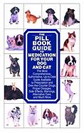 The Pill Book Guide to Medication for Your Dog and Cat