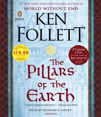 The Pillars of the Earth - Follett, Ken, and Grant, Richard E (Read by)