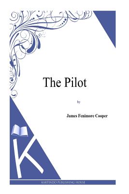 The Pilot - Cooper, J Fenimore