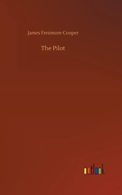 The Pilot - Cooper, James Fenimore