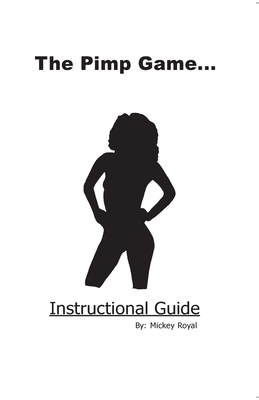 The Pimp Game: Instructional Guide - Royal, Mickey