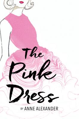 The Pink Dress - Alexander, Anne