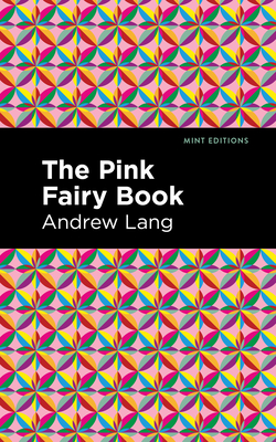 The Pink Fairy Book - Lang, Andrew, and Editions, Mint (Contributions by)