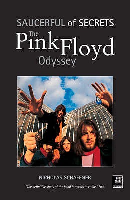 The "Pink Floyd" Odyssey: Saucerful of Secrets - Schaffner, Nicholas