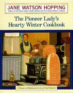 The Pioneer Lady's Hearty Winter Cookbook: A Treasury of Old-Fashioned Foods and Fond Memories