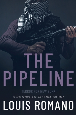 The Pipeline: Terror for New York - Romano, Louis