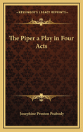 The Piper: A Play in Four Acts