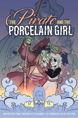 The Pirate and the Porcelain Girl - Riesbeck, Emily, and Gattoni, Lucas