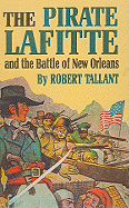 The Pirate Lafitte and the Battle of New Orleans