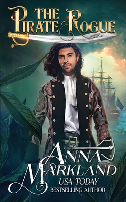 The Pirate Rogue - Markland, Anna