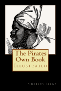 The Pirates Own Book: Illustrated