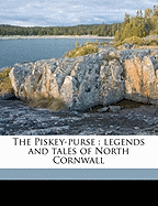 The Piskey-Purse: Legends and Tales of North Cornwall