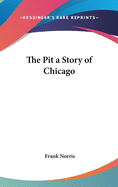 The Pit a Story of Chicago