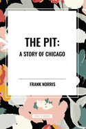 The Pit: A Story of Chicago