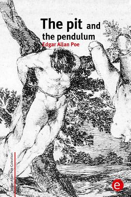 The pit and the pendulum - Poe, Edgar Allan