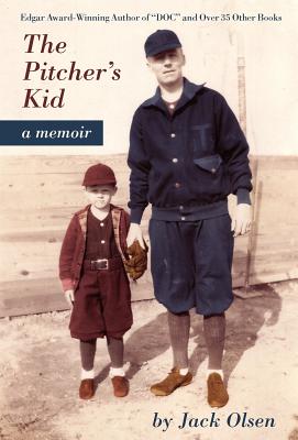 The Pitcher's Kid: A Memoir - Olsen, Jack