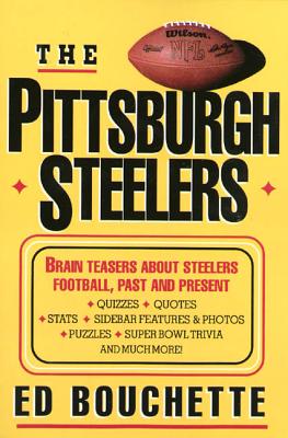 The Pittsburgh Steelers - Bouchette, Ed